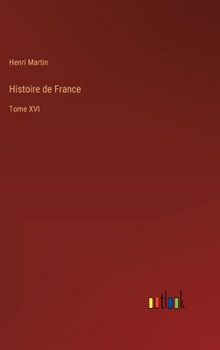 Histoire de France: Tome XVI