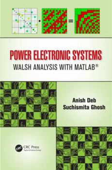 Hardcover Power Electronic Systems: Walsh Analysis with MATLAB(R) Book