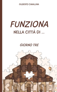 Paperback Funziona nella città di ...: Giorno Tre [Italian] Book