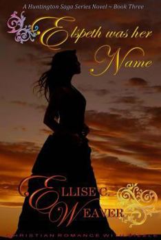 Paperback Elspeth Was Her Name: Book Three Book