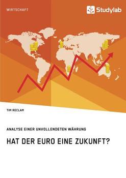 Paperback Hat der Euro eine Zukunft? Analyse einer unvollendeten Währung [German] Book