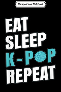 Paperback Composition Notebook: Eat Sleep KPop Repeat Korean Style kpop merchandise Journal/Notebook Blank Lined Ruled 6x9 100 Pages Book