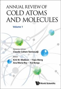 Annual Review of Cold Atoms and Molecules, Volume 1