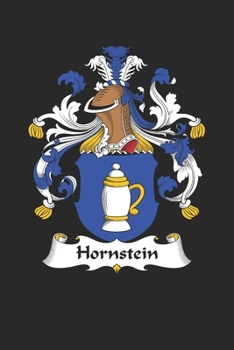 Hornstein: Hornstein Coat of Arms and Family Crest Notebook Journal (6 x 9 - 100 pages)