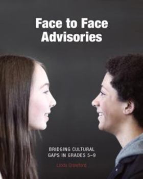 Paperback Face to Face Advisories: Bridging Cultural Gaps in Grades 5-9 Book