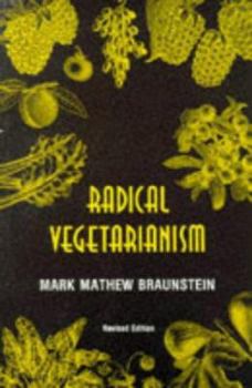 Paperback Radical Vegetarianism: A Dialectic of Diet & Ethic Book