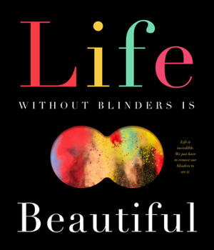 Hardcover Life Without Blinders . . . Is Beautiful Book