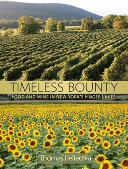 Paperback Timeless Bounty: Food and Wine in New York's Finger Lakes Book