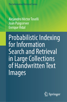 Probabilistic Indexing for Information Search and Retrieval in Large Collections of Handwritten Text Images