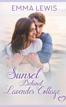 Paperback Sunset Behind Lavender Cottage: a Sweet Romance Book