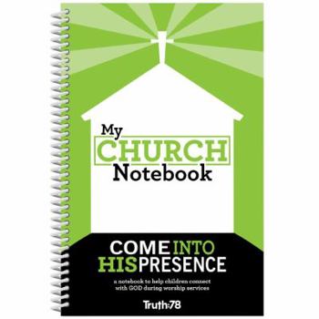 Spiral-bound My Church Notebook: Come Into His Presence - Volume One Book