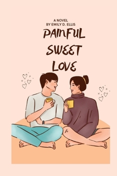 Paperback Painful Sweet Love: Novel Book