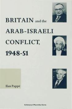 Hardcover Britain and the Arab-Israeli Conflict, 1948-51 Book