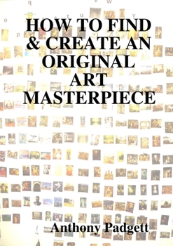 Paperback How to Find & Create an Original Art Masterpiece Book