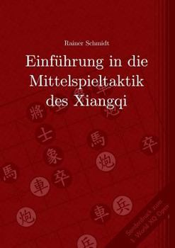 Paperback Einführung in die Mittelspieltaktik des Xiangqi [German] Book