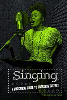 Hardcover Singing: A Practical Guide to Pursuing the Art Book