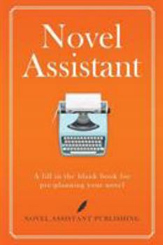 Paperback Novel Assistant: Pre-Plan Your Novel Book