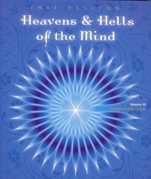Paperback Heavens & Hells of the Mind, Volume III: Transformation Book