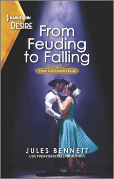 From Feuding to Falling - Book #4 of the Texas Cattleman's Club: Fathers and Sons