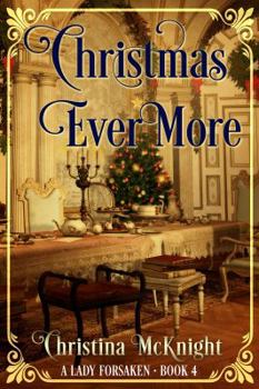 Paperback Christmas Ever More: A Lady Forsaken, Book Four Book