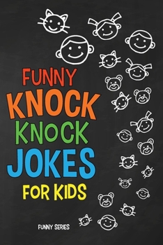 Funny KNOCK KNOCK JOKES for Kids: Squeaky-Clean Family Fun