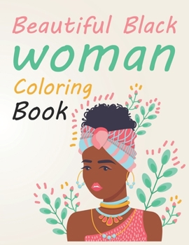 Beautiful Black Women Coloring Book: Black Women Adults Coloring Book