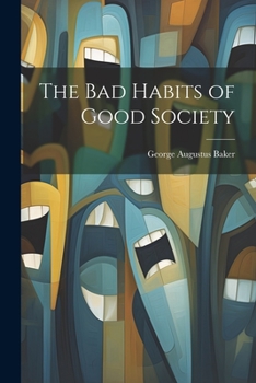 Paperback The Bad Habits of Good Society Book