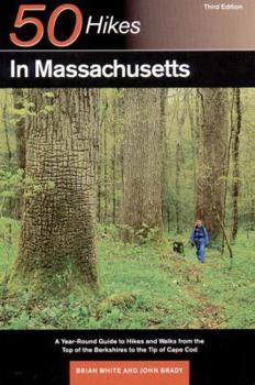 50 Hikes in Massachusetts: A Year-Round Guide to Hikes and Walks from the Top of the Berkshires to the Tip of Cape Cod (50 Hikes in Massachusetts)