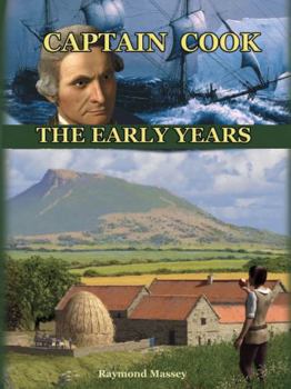 Captain Cook The Early Years: From Farmboy to Sailor