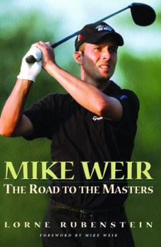 Hardcover Mike Weir: The Road to the Masters Book