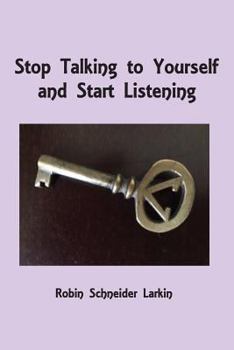 Paperback Stop Talking to Yourself and Start Listening Book