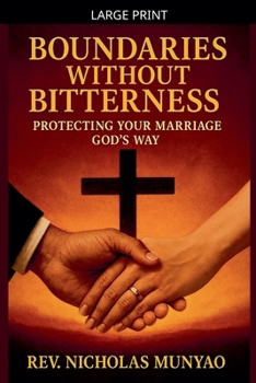 Paperback Boundaries Without Bitterness: Protecting Your Marriage God's Way [Large Print] Book