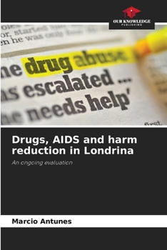 Drugs, AIDS and harm reduction in Londrina