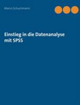 Paperback Einstieg in die Datenanalyse mit SPSS [German] Book