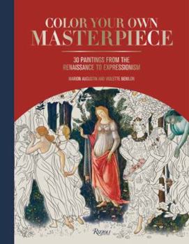 Hardcover Color Your Own Masterpiece: 30 Paintings from the Renaissance to Expressionism Book