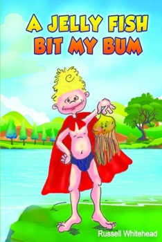 Paperback A Jelly Fish Bit My Bum Book