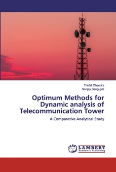 Paperback Optimum Methods for Dynamic analysis of Telecommunication Tower Book