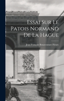 Hardcover Essai Sur Le Patois Normand De La Hague [French] Book