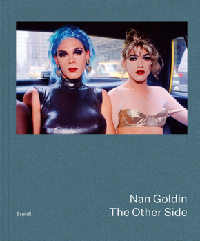 Hardcover Nan Goldin: The Other Side Book