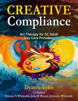 Creative Compliance: Therapy for SC Adult Day Care Providers