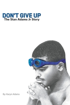 Paperback Don't Give Up: The Stan Adams Jr. Story Book