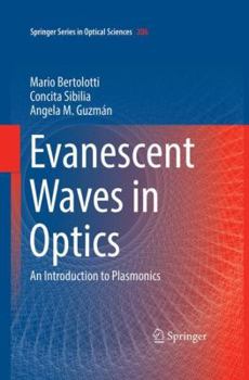 Hardcover Evanescent Waves in Optics: An Introduction to Plasmonics Book