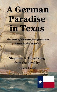 Hardcover A German Paradise in Texas: The Fate of German Emigrants to Texas in the 1840's Book