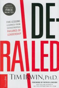 Hardcover Derailed: Five Lessons Learned from Catastrophic Failures of Leadership [With Nelsonfree] Book