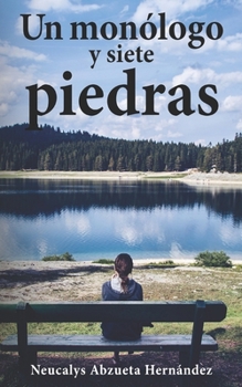 Paperback Un monólogo y siete piedras [Spanish] Book