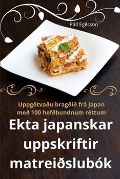 Paperback Ekta japanskar uppskriftir matreiðslubók [Icelandic] Book