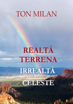 Paperback Realtà Terrena, Irrealtà Celeste [Italian] Book