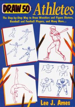 Paperback Draw 50 Athletes: The Step-By-Step Way to Draw Wrestlers and Figure Skaters, Baseball and Football Players, and Many More... Book
