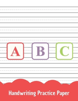 ABC handwriting practice paper: kindergarten writing paper for kids with dotted lined sheets, writing sheets for little learners