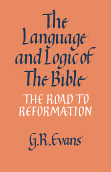 Paperback The Language and Logic of the Bible: The Road to Reformation Book